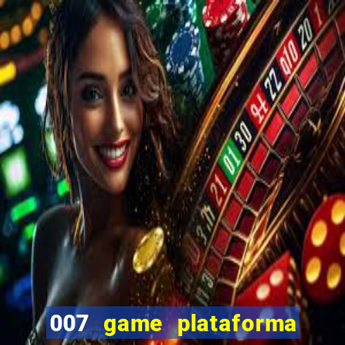 007 game plataforma de jogos